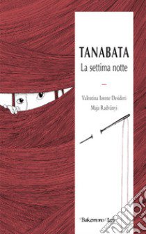 Tanabata. La settima notte libro di Desideri Valentina Iorene