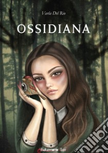 Ossidiana. Nuova ediz. libro di Del Rio Varla