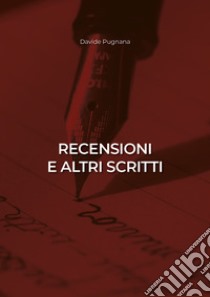 Recensioni e altri scritti libro di Pugnana Davide