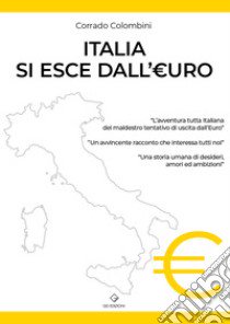 Italia si esce dall'Euro libro di Colombini Corrado