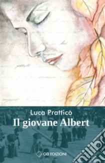 Il giovane Albert libro di Pratticò Luca