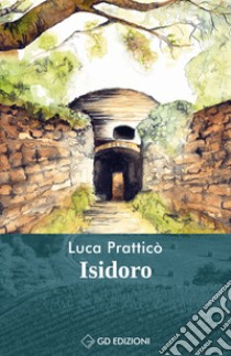 Isidoro libro di Pratticò Luca