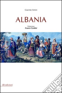 Albania. Ediz. integrale libro di Simini Giacinto