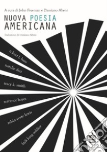 Nuova poesia americana. Vol. 1 libro di Freeman J. (cur.); Abeni D. (cur.)