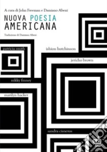 Nuova poesia americana. Vol. 3 libro di Freeman J. (cur.); Abeni D. (cur.)