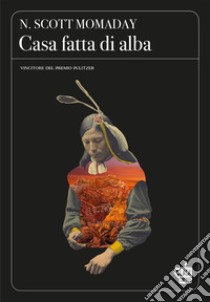 Casa fatta di alba libro di Momaday N. Scott