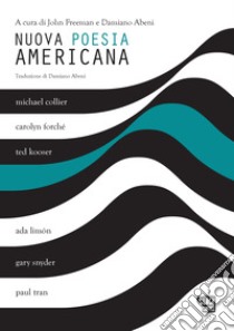 Nuova Poesia Americana. Vol. 4 libro di Freeman J. (cur.); Abeni D. (cur.)