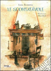 Le scontafavole libro di Belmontesi Elena