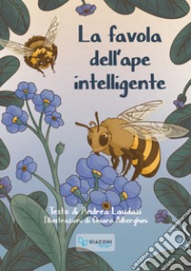 La favola dell'ape intelligente libro di Laudazi Andrea