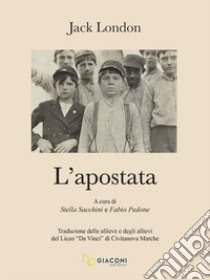 L'apostata libro di London Jack; Sacchini S. (cur.); Pedone F. (cur.)