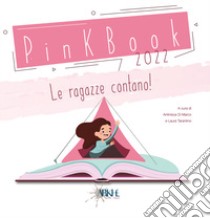 PinkBook. Le ragazze contano! libro di Di Marco A. (cur.); Tarantino L. (cur.)