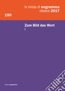 La rivista di Engramma (2017). Vol. 150/1: Zum Bild, das Wort libro