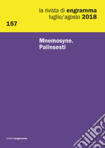 La rivista di Engramma (2019). Vol. 157: Mnemosyne: palinsesti libro