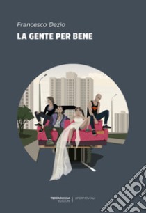 La gente per bene libro di Dezio Francesco