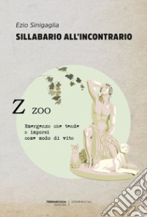 Sillabario all'incontrario libro di Sinigaglia Ezio