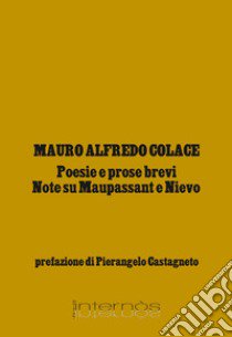 Poesie e prose brevi. Note su Maupassant e Nievo libro di Colace Mauro