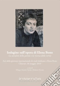 Indagine sull'opera di Elena Bono. La sacralità della parola e la ricerca della verità libro di Martín Clavijo M. (cur.); Trovato R. (cur.)