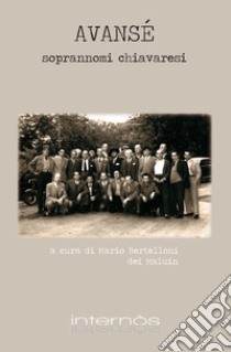 Avansè. soprannomi chiavaresi libro di Bertelloni Mario