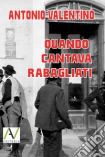 Quando cantava Rabagliati libro di Valentino Antonio