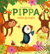 Pippa nella giungla. Ediz. a colori libro di Bijsterbosch Anita