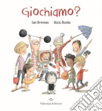 Giochiamo? libro di Brenman Ilan; Bonilla Rocio