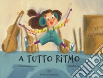 A tutto ritmo libro di Degl'Innocenti Fulvia