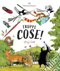 Troppe cose! Ediz. a colori libro di Gravett Emily