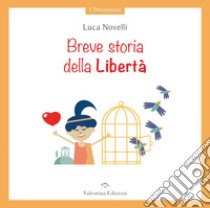 Breve storia della libertà. Ediz. a colori libro di Novelli Luca