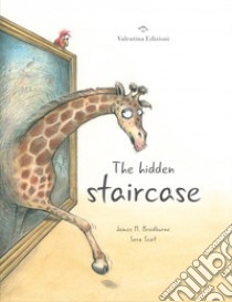 The hidden staircase. Ediz. a colori libro di Bradburne James M.