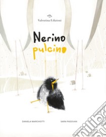 Nerino pulcino. Ediz. a colori libro di Marchiotti Daniela