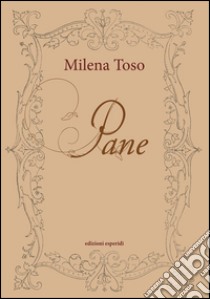 Pane libro di Toso Milena