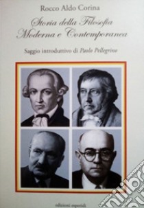 Storia della filosofia moderna e contemporanea libro di Corina Rocco Aldo