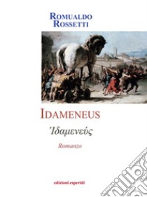 Idameneus libro di Rossetti Romualdo