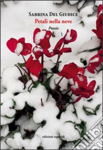 Petali nella neve libro di Del Giudice Sabrina