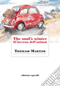 The soul's winter (l'inverno dell'anima) libro di Martino Tommaso