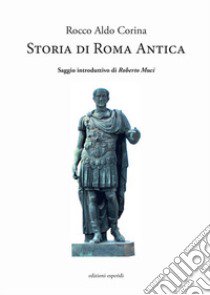 Storia di Roma antica libro di Corina Rocco Aldo