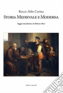 Storia medievale e moderna libro di Corina Rocco Aldo