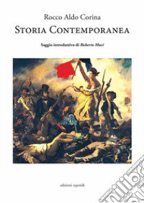 Storia contemporanea libro di Corina Rocco Aldo