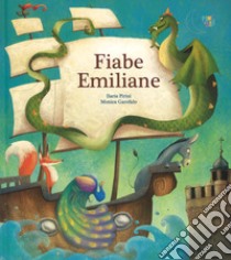 Fiabe emiliane libro di Garofalo Monica; Pirini Ilaria