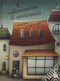 Il collezionista di sentimenti. Ediz. a colori libro di Vervoort Léa; Le Dorze Jérome