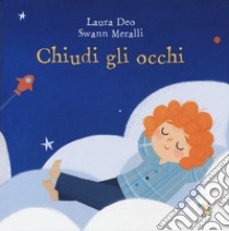 Chiudi gli occhi libro di Deo Laura; Meralli Swann