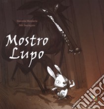 Mostro lupo. Ediz. a colori libro di Boyington Mei