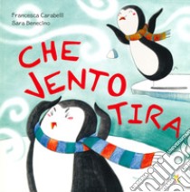 Che vento tira. Ediz. a colori libro di Carabelli Francesca