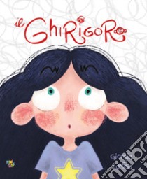 Il ghirigoro. Ediz. a colori libro di La Rosa Giorgia