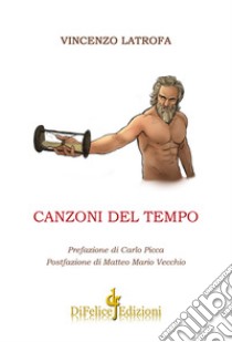 Canzoni del tempo libro di Latrofa Vincenzo