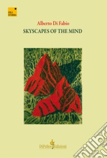 Skyscapes of the mind libro di Di Fabio Alberto; Lombardo M. A. (cur.)