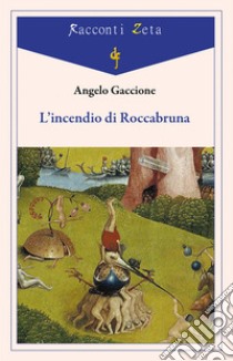 L'incendio di Roccabruna libro di Gaccione Angelo