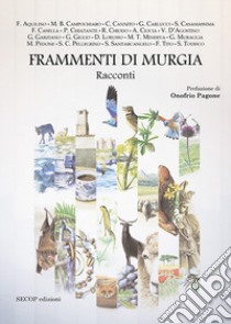 Frammenti di Murgia. Ediz. illustrata libro