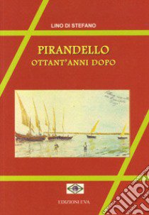 Pirandello ottant'anni dopo libro di Di Stefano Lino