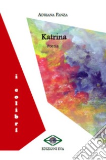 Katrina. Ediz. integrale libro di Panza Adriana